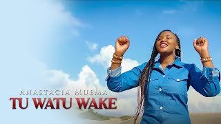 Anastacia Muema Tu Watu Wake Official Video [upl. by Nnairek]