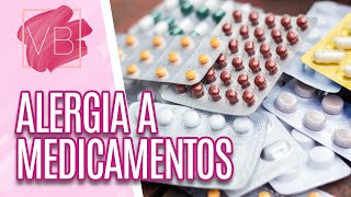 Alergia a medicamentos causas sintomas e tratamentos  Você Bonita 020221 [upl. by Atiragram819]