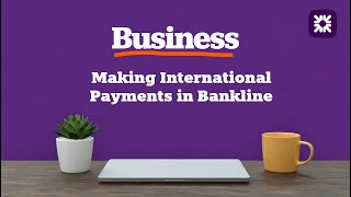 Making International Payments in Bankline [upl. by Beka875]