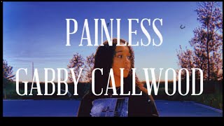 Gabby Callwood Painless lyric video 🔥🔥🔥 [upl. by Ainoloppa]