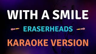 WITH A SMILE  Eraserheads l Karaoke song with lyrics [upl. by Enytnoel]