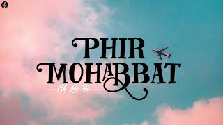 Phir Mohabbat Ek Lofi Reverb Vers Arijit Singh  Mithoon  Dev  Sanjay  Bollywood Lofi [upl. by Candis178]