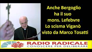 Anche Bergoglio ha il suo mons Lefebvre lo scisma Viganò visto da Marco Tosatti [upl. by Neukam316]