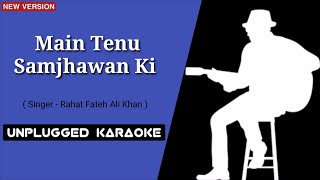 Main Tenu Samjhawan Ki Unplugged Karaoke With Lyric 2021 [upl. by Alleon228]