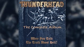 Thunderhead  Where You Told  Full Album [upl. by Nyrrek]