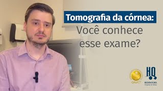 Você já ouviu falar da importância da tomografia de córnea [upl. by Nosoj793]