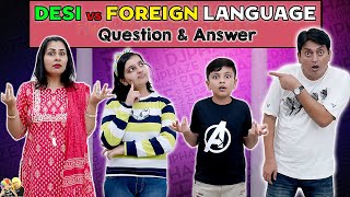 DESI vs FOREIGN LANGUAGE  Question and Answer  Family Challenge  Aayu and Pihu Show [upl. by Jerrol154]