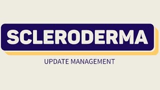 Update Management of Scleroderma Systemic Sclerosis rheumatology scleroderma [upl. by Levan510]