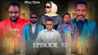 ALLURA CIKIN RUWA SEASON 1 EPISODE 12 YAKUBUMOHAMMED2EFFECT [upl. by Aled]