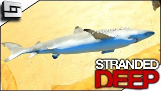 BLACK TIPPED REEF SHARK Stranded Deep Gameplay S4E12 [upl. by Nevsa]