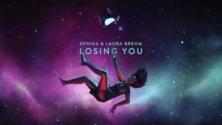 Ephixa amp Laura Brehm  Losing You [upl. by Hillinck]