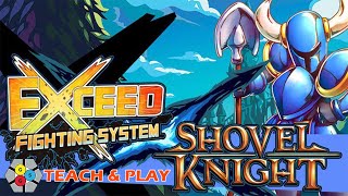 Exceed Fighting System  Shovel Knight Teach amp Play [upl. by Powers]