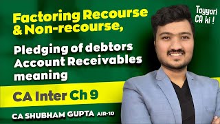 Factoring Recourse amp Nonrecourse Pledging of debtors Account Receivables meaning CA Inter FM Ch 9 [upl. by Armillas895]