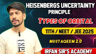 Heisenbergs Uncertainty principle  Types of Orbitals  11th Chemistry  JEENEET 2025 [upl. by Jacinda90]