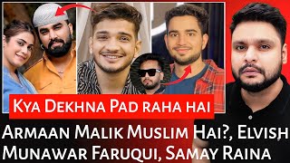 Armaan Malik Muslim Hai  Elvish Yadav Munawar Faruqui  Samay Raina Andhbhakt  Mr Reaction Wala [upl. by Salena]