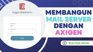 MEMBANGUN MAIL SERVER DENGAN AXIGEN [upl. by Beret]