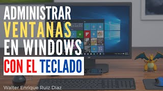 Como Administrar VENTANAS de WINDOWS con el TECLADO [upl. by Olegnaid]