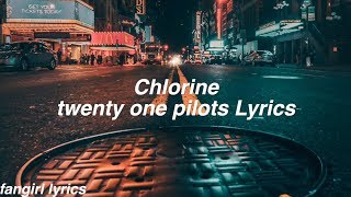 Chlorine  twenty one pilots Lyrics [upl. by Maurie902]