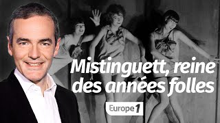 Au cœur de lHistoire Mistinguett reine des années folles Franck Ferrand [upl. by Avik]