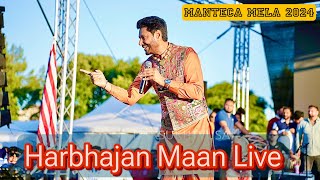 Harbhajan Maan Live Show Manteca Mela 2024  California  Sidhu Production [upl. by Htor]