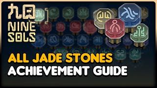 Nine Sols All Jade Stones Locations Well Prepared Achievement Guide [upl. by Gabe]