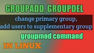 Groups  groupadd groupmod groupdel usermod command in Linux [upl. by Aiuhsoj238]