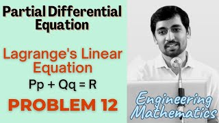 Lagranges Linear Equation  Problem 12  PARTIAL DIFFERENTIAL EQUATIONS Engineering Mathematics [upl. by Hinch]