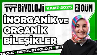 2 İnorganik Bileşikler Organik Bileşikler  2025 TYT Biyoloji Kampı 2 Video [upl. by Navap604]