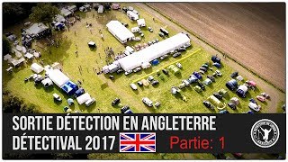 Sortie détection en Angleterre Détectival 2017 Partie 1 [upl. by Anette]