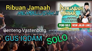 Suasana Jamaah GUS IQDAM Pengajian Akbar di Benteng Vastenburg Solo [upl. by Juxon]