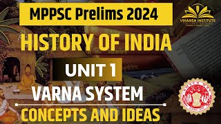 VARNA SYSTEM  MPPSC PRELIMS UNIT 1  HISTORY OF INDIA  CONCEPTS AND IDEAS  mppsc mppscpre [upl. by Onek634]