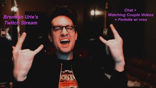 Brendon Urie  Twitch Live Stream  Chat  Reacting To Some Videos  Fortnite w vros  01042019 [upl. by Milak746]