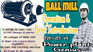 Ball Mill in power plantWorking principle mill parts description ।ball mill operation [upl. by Phip]