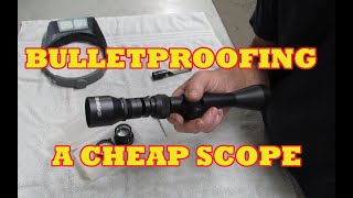 Bulletproofing A Cheap Scope [upl. by Yerfoeg]