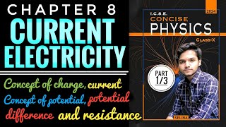 ICSE CLASS 10 Physics chapter 8 CURRENT ELECTRICITY 202425  Concept of Charge Current Potential [upl. by Enirod629]