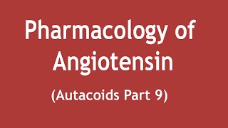 Pharmacology of Angiotensin Autacoids Part 9  Dr Shikha Parmar [upl. by Vey14]