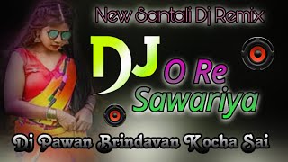 Santali DJ Song 2024 O Re Sawariya Remix [upl. by Loram]