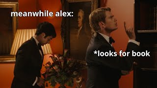 alex and henry being chaotic enemies to lovers for 5 minutes [upl. by Ylrehs]