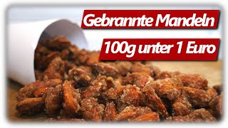 Gebrannte Mandeln schnell und günstig wie vom Weihnachtsmarkt selber machen [upl. by Heeley]