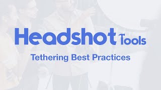 Tethering Best Practices  HeadshotToolscom [upl. by Ennaxxor]