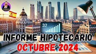 Informe Hipotecario España Octubre 2024 bienesraices inversiones [upl. by Leopold953]