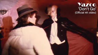 Yazoo  Dont Go Official 4K Video [upl. by Dickenson680]