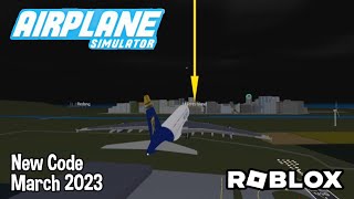 Roblox Airplane Simulator New Code March 2023 [upl. by Adnawad]