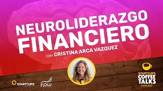 Neuroliderazgo Financiero  STARTCUPS® COFFEE TALKS [upl. by Aleac]