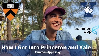 Reading My Common App Essay  How I Got Into Princeton amp Yale pt 2  Essay Advice [upl. by Thorrlow230]