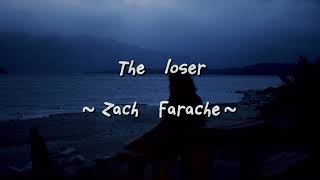 【Lyrics】The loser 〜Zach Faranche〜High quality sounds [upl. by Morten]