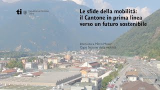 Le sfide della mobilità il Cantone in prima linea verso un futuro sostenibile [upl. by Alikee307]