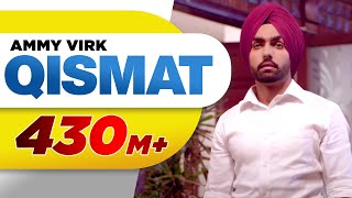 Qismat Full Video  Ammy Virk  Sargun Mehta  Jaani  B Praak  Arvindr Khaira  Punjabi Songs [upl. by Frederico]