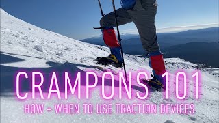 Crampons 101 How  When to Use Traction Devices [upl. by Nnybor511]