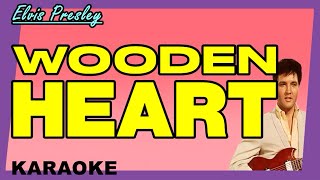 WOODEN HEART  Elvis Presley KARAOKE [upl. by Dronski]